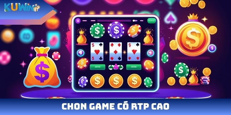Chon game có RTP cao